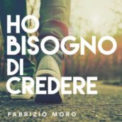 Fabrizio Moro – Ho bisogno di credere